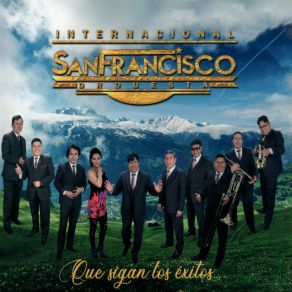 Download track Mix San Francisco: Los Pobres También Somos Felices, No Dijiste Adiós, Presumida, Tú Corazón Y El Mio, Sorbito De Champan, Pagarás Orquesta San Francisco