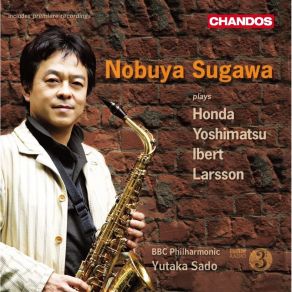 Download track 10. Larsson - Saxophone Concerto Op14 - II. Adagio BBC Philharmonic, Nobuya Sugawa