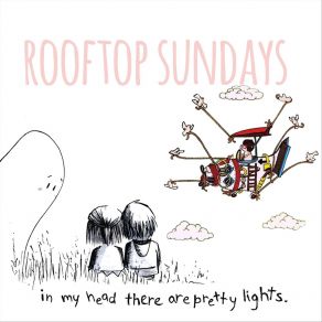 Download track In My Head There Are Pretty Lights Rooftop Sundays