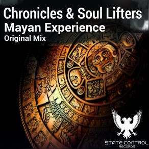 Download track Mayan Experience (Original Mix) The Chronicles, The Soul Lifters