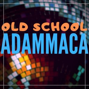 Download track Old School (Extended Edit) AdamMaca