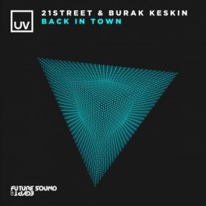 Download track Back In Town (Extended Mix) 21Street, Burak KESKIN