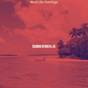 Download track Fantastic Evenings Background Instrumental Jazz