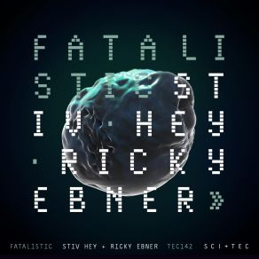 Download track Fatalistic Stiv Hey, Ricky Ebner