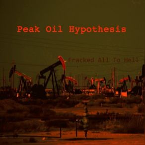 Download track All Dried Up Peak Oil Hypothesis