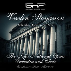 Download track Salambo, Opera In Six ActsII. Act II The Choir, Sofia National Opera Orchestra