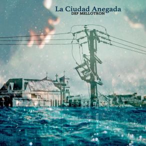 Download track La Ciudad Anegada Def Mellotron