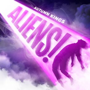 Download track ALIENS! Autumn Kings