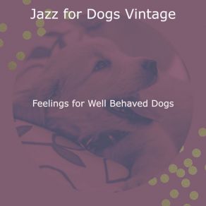 Download track Sensational Walking Dogs Jazz For Dogs Vintage