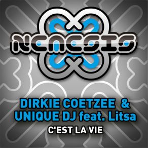 Download track C'est La Vie (Original Mix) Unique, Dirkie Coetzee, Litsa