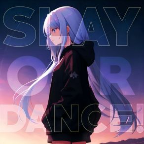 Download track SLAY OR DANCE! NVSTLEX