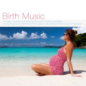 Download track Birth Music: II. Repeat. Slowly. Relax. Repeat Well-Being Research