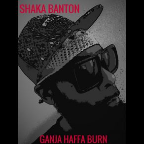 Download track Ganja Haffa Burn Shaka Banton