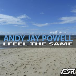 Download track I Feel The Same (Radio Edit) Andy Jay Powell