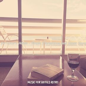 Download track Simplistic Hotel Bars Music For Hotels Retro