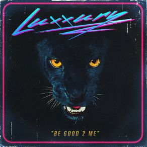 Download track Be Good 2 Me Luxxury