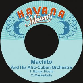 Download track Bongo Fiesta Machito And His Afro-Cuban Orchestra