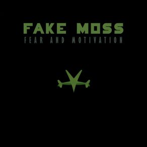 Download track Fear And Motivation (Dead People Can't Hurt You) Fake MossShameless