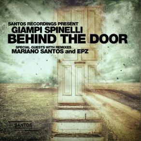 Download track Behind The Door (Mariano Santos Remix) Giampi SpinelliMariano Santos