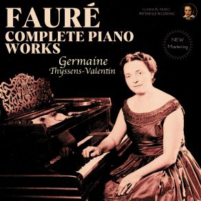 Download track Impromptu No. 3 In A Flat Major, Op. 34 (Remastered 2023, Paris 1959) Gabriel Fauré, Germaine Thyssens-Valentin