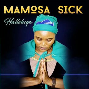 Download track Zion Halleluya Mamosa Sick