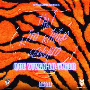 Download track Que Vivan Lo Tiger Tali'