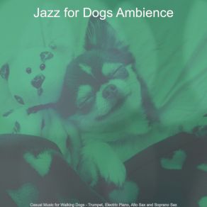 Download track Hip Dog Walking Jazz For Dogs Ambience