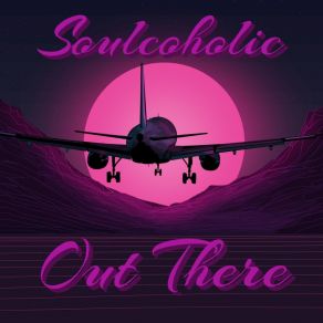 Download track Out There Soulcoholic