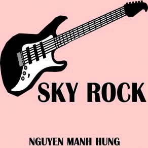 Download track Sky Rock 01 Nguyen Manh Hung