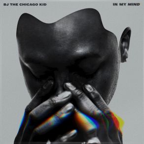 Download track Intro (Inside My Mind) Bj The Chicago Kid