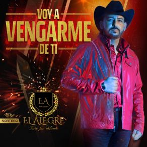 Download track Voy A Vengarme De Ti El Alegre