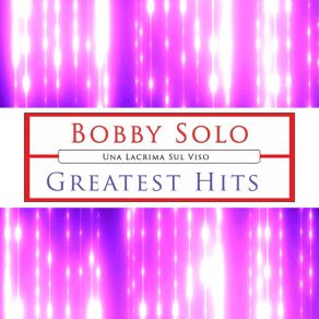 Download track Una Lacrima Sul Viso Bobby Solo