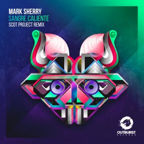 Download track Sangre Caliente (Scot Project Extended Remix) Mark Sherry