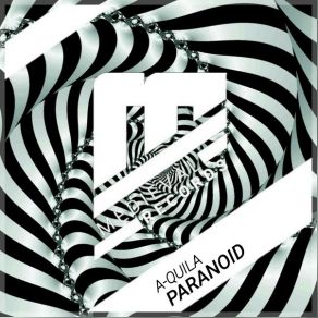 Download track Paranoid (Original Mix) A-Quila