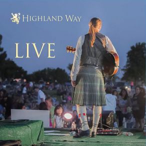 Download track The Queen Of All Argyll / Jig Of Slurs / Atholl Highlanders (Live) Highland Way