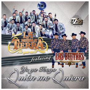 Download track Yo Ya Tengo Quien Me Quiera (Los Buitres De Cualican Sinaloa) La Misma Tierra