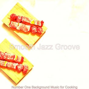 Download track Artistic Preparing Dinner Smooth Jazz Groove