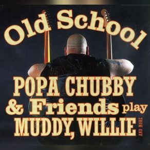 Download track Back Door Man Popa Chubby, Old School