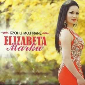 Download track Luj Moj Qike Elizabeta Marku