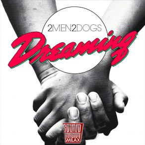 Download track Dreaming (Acappella) 2men 2dogsAcapella