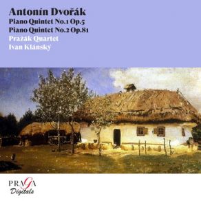 Download track Piano Quintet No. 2 In A Major, Op. 81, B. 155 IV. Finale. Allegro Prazak Quartet, Ivan Klansky