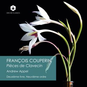 Download track Deuxième Livre De Pièces De Clavecin, Ordre 9: No. 8, Le Bavolet-Flotant Andrew Appel