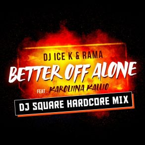 Download track Better Off Alone (DJ Square Hardcore Edit) Karoliina KallioDj Square