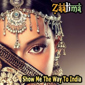 Download track Show Me The Way To India (Ethnic Oriental Instrumental Dance Mix) Zaalima