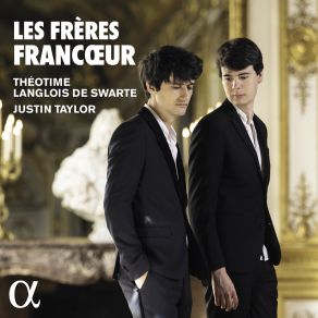 Download track Francœur: Violin Sonata In G Major, Op. 1 No. 10: I. Allemande. Adagio Justin Taylor, Théotime Langlois De Swarte