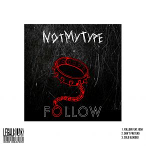 Download track Follow NOTMYTYPEIGDA