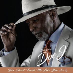 Download track You Don't Touch Me Like You Do Doc J