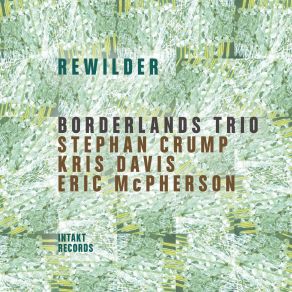 Download track Monotreme Eric McPherson, Kris Davis, Stephan Crump, Borderlands Trio