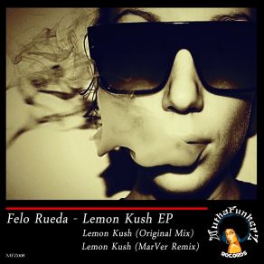 Download track Lemon Kush (Original Mix) Felo Rueda