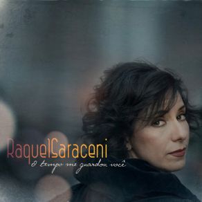 Download track O Tempo Me Guardou Você Raquel Saraceni